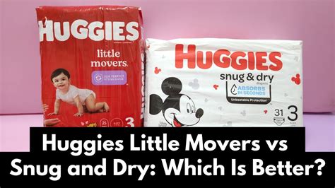 huggies little movers vs snug and dry|More.